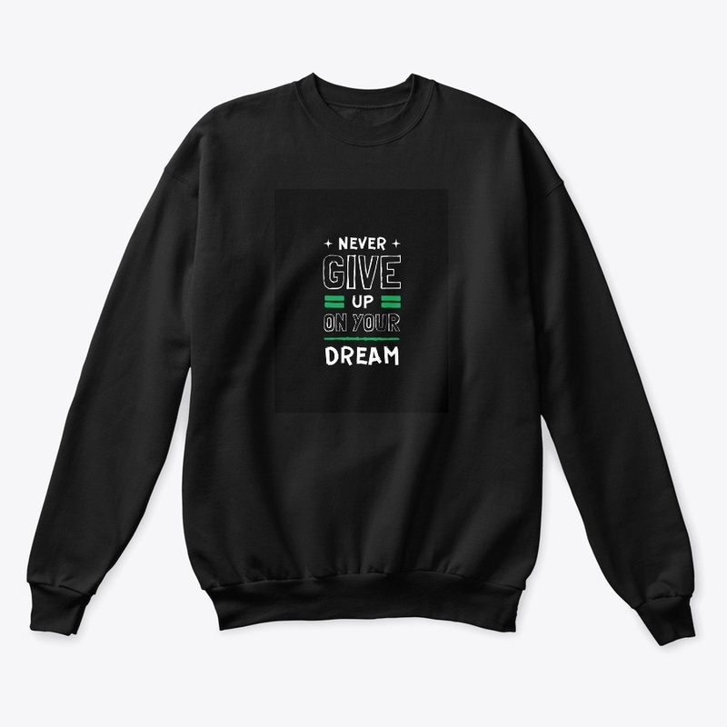 Never Give Up On Your Dream