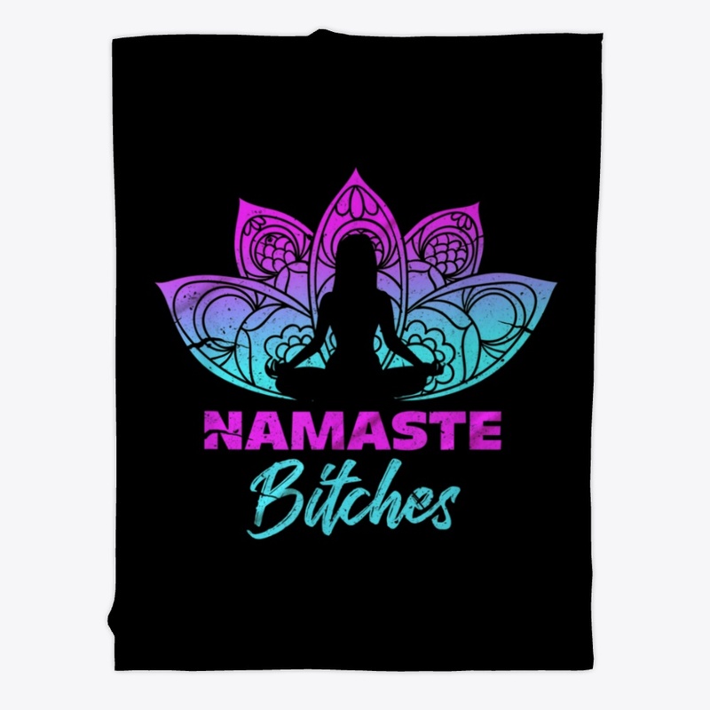 Namaste Bitches