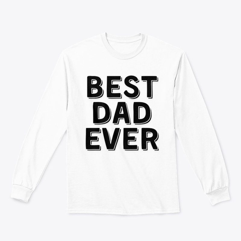 Best Dad Ever – Classic Dad Appreciation