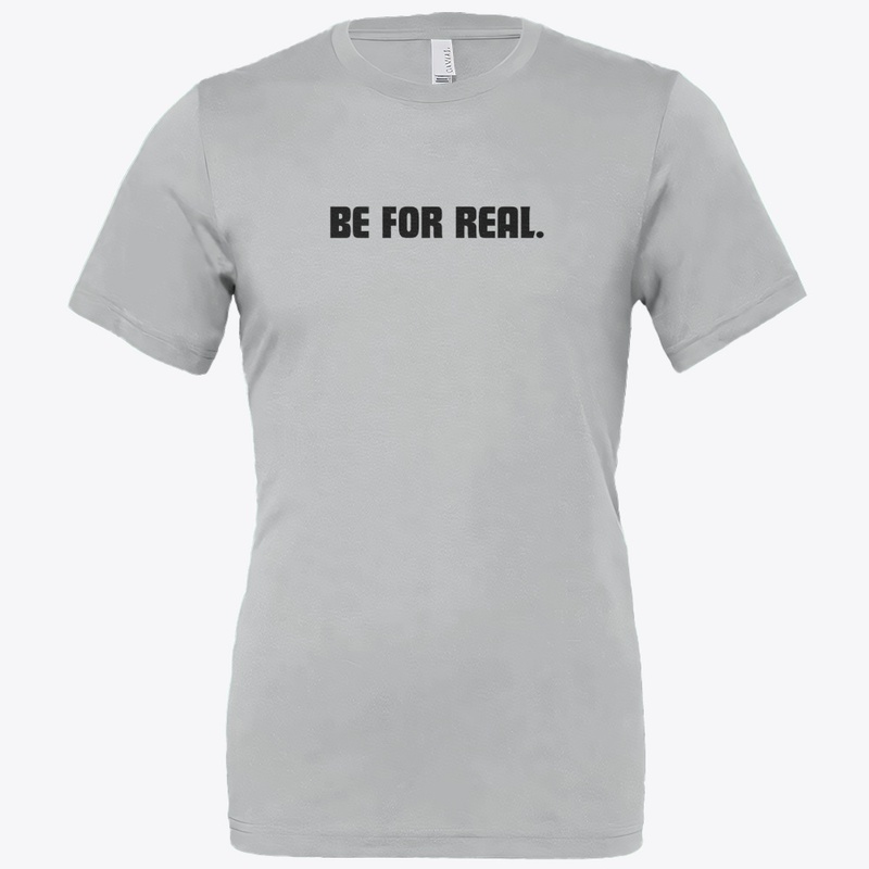Be For Real