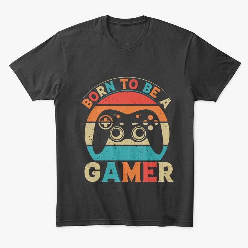BORN TO BE A GAMER