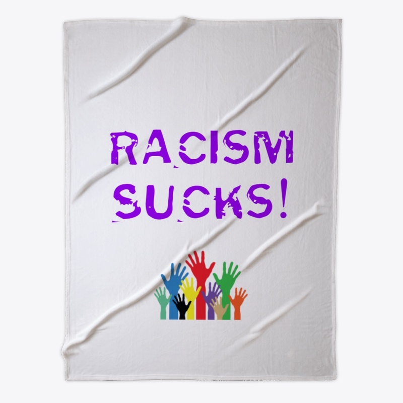 Racism Sucks Home Apparel