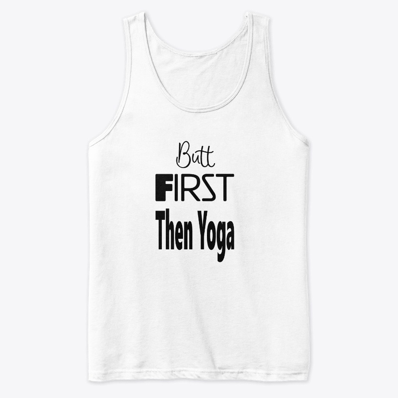 Butt First Then Yoga