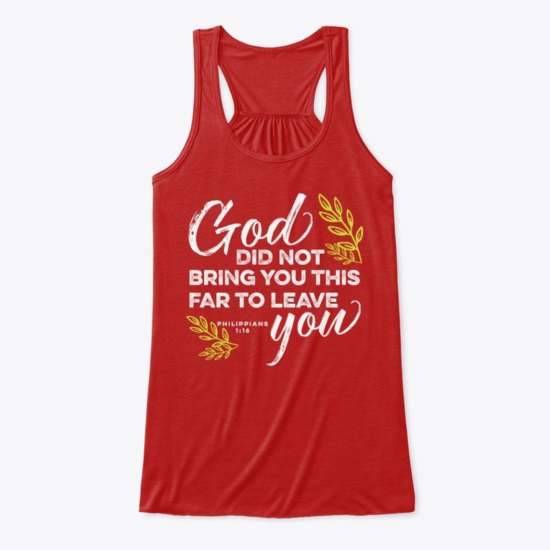 God Did Not Bring You This Far To Leave 