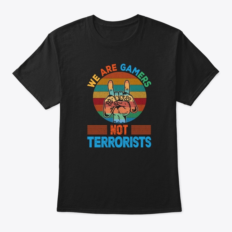 We are gamers not terrorists