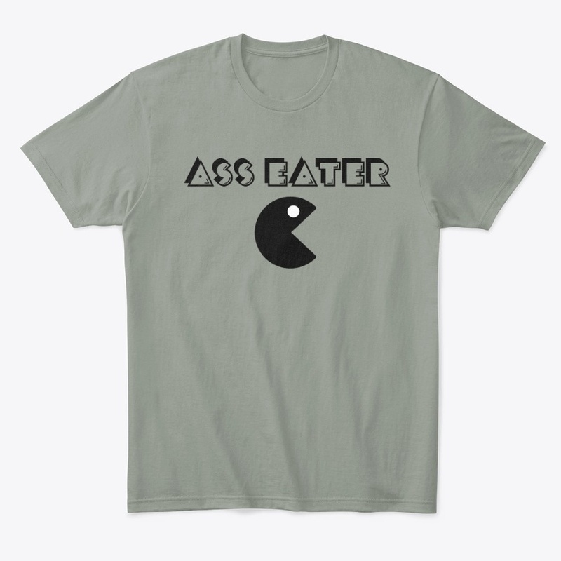 Ass Eater Shirt