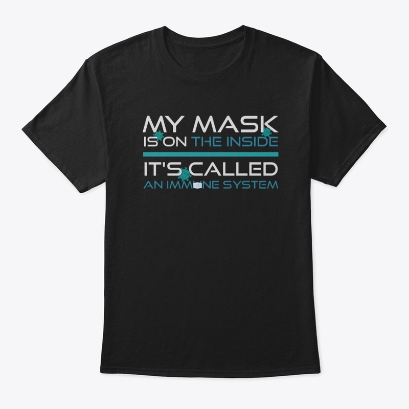 my immune system is my mask