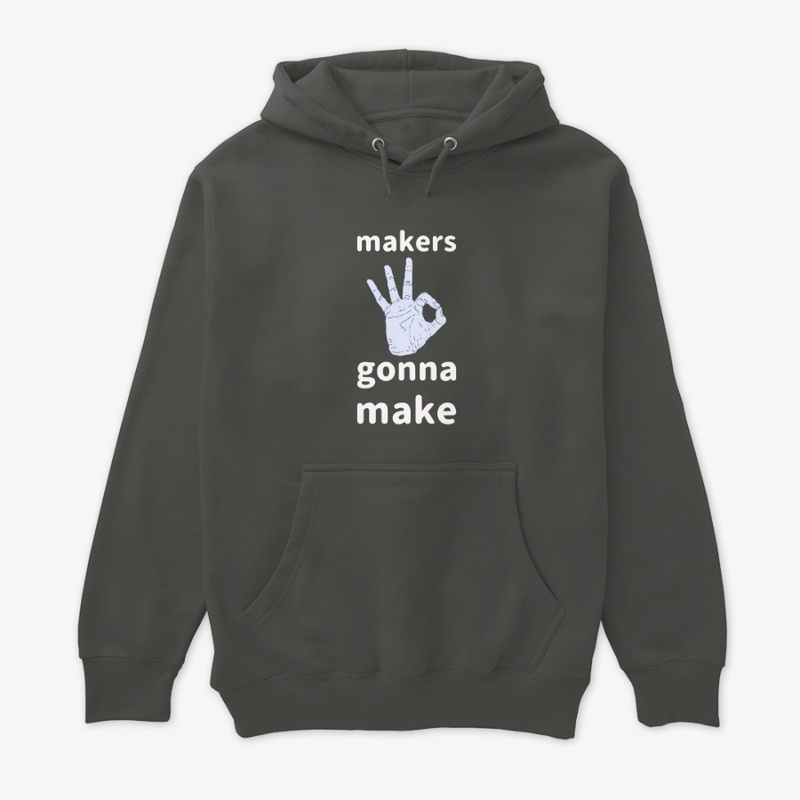 Makers gonna make
