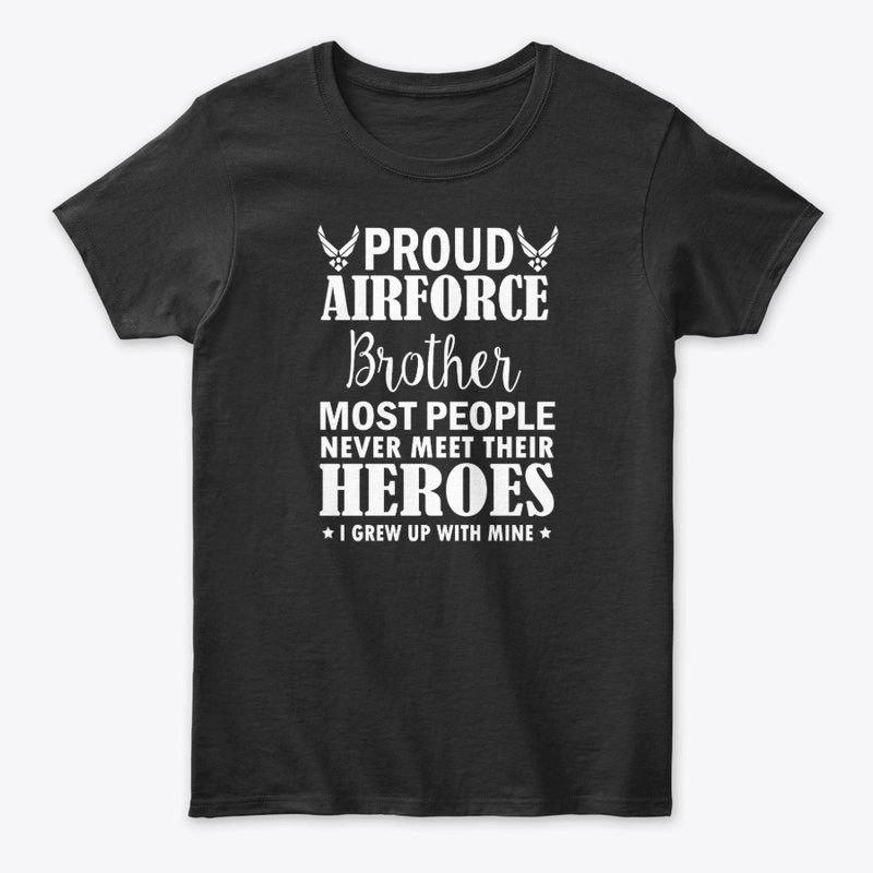 Proud Air Force Brother Grew Up Mine