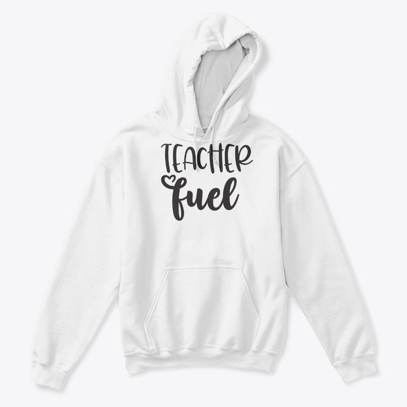 Teacher Fuel - Funny Teacher Saying