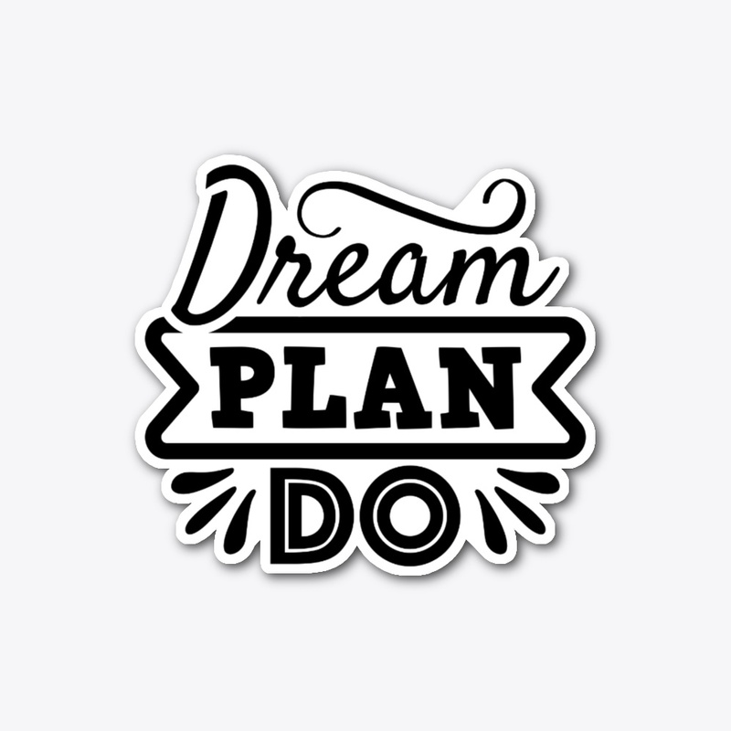 Dream Plan Do