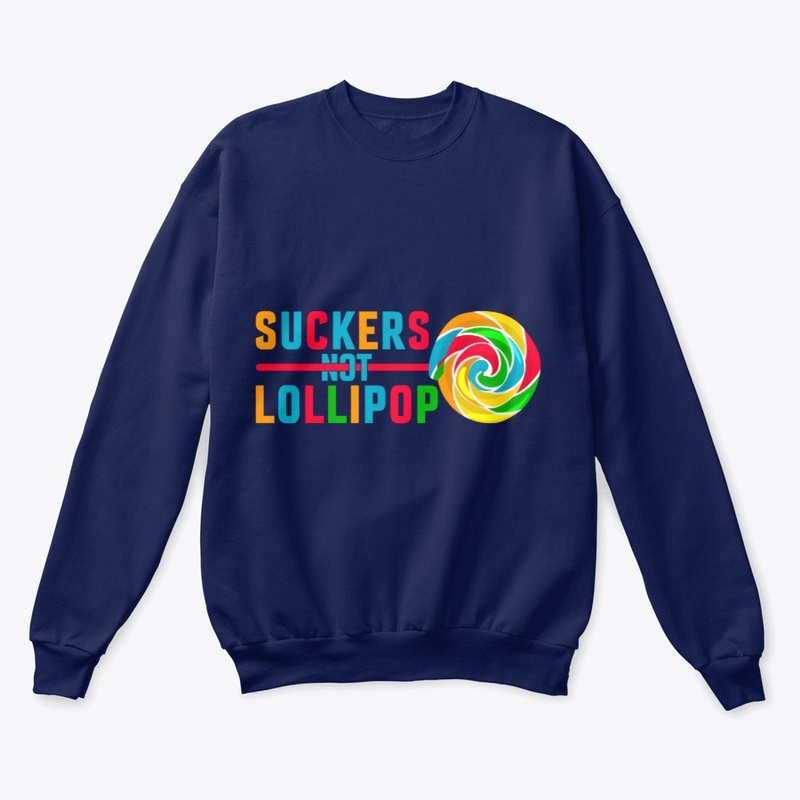 Suckers Not Lollipop Tee