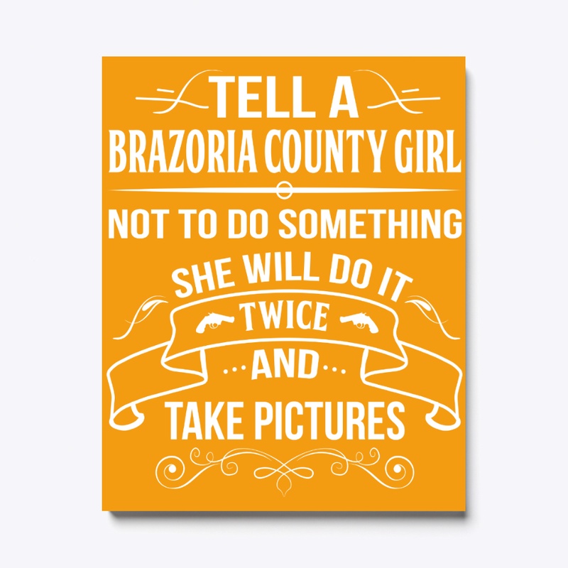 Tell A Brazoria County Girl