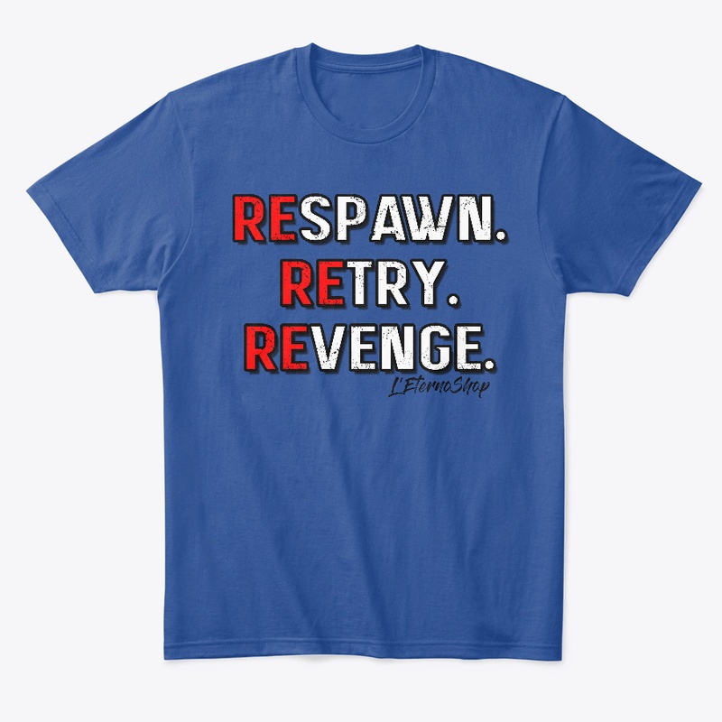 Respawn. Retry. Revenge