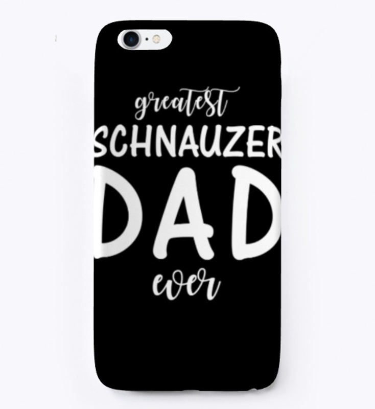 Greatest Schnauzer Dad Ever