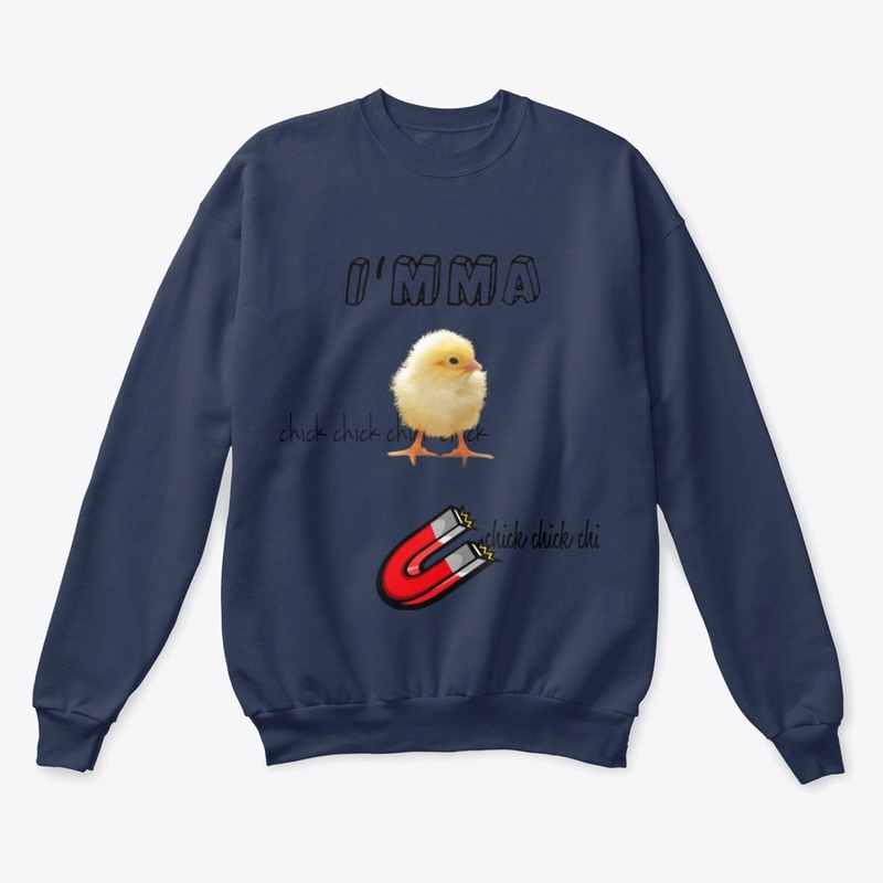 I'mma chick magnet