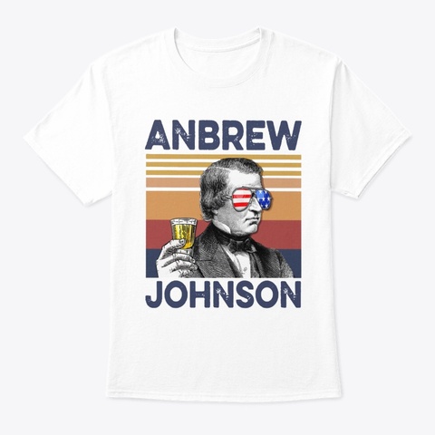 Anbrew Johnson Drink Independence Day White áo T-Shirt Front
