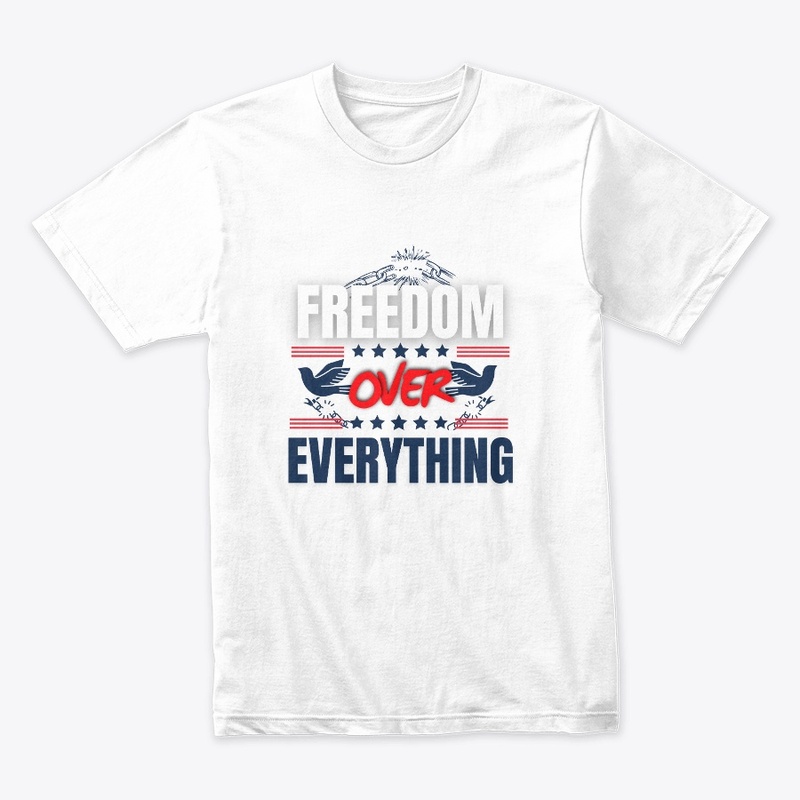 Freedom Over Everything Tee