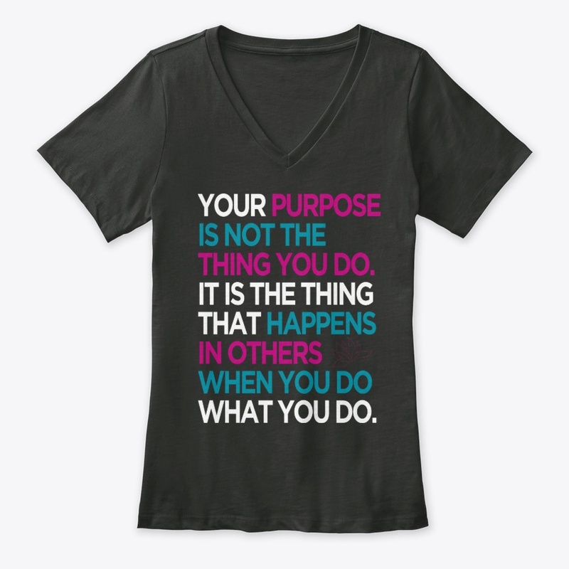 Your Purpose Is Not - Ladies V Neck