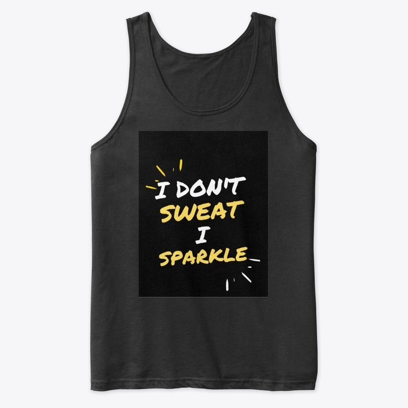  Fitness Quote - I Don't Sweat I Sparkle