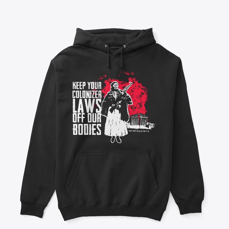 Keep Your Colonizer Laws Off Our Bodies