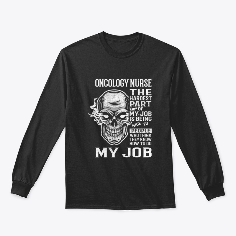 Oncology Nurse The Hardest Part Gift Ite
