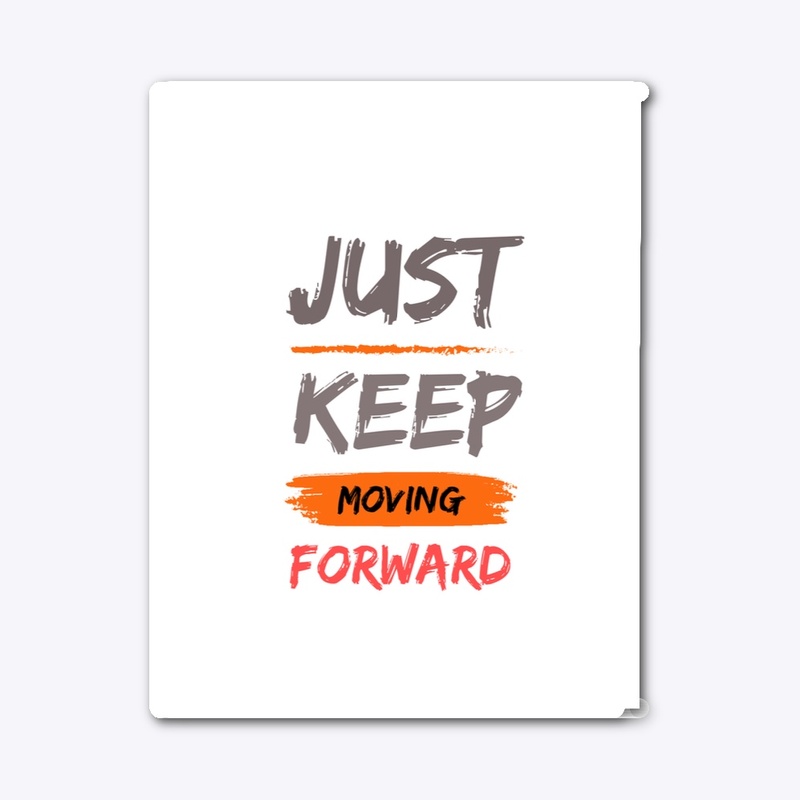Just keep moving forward tshirt