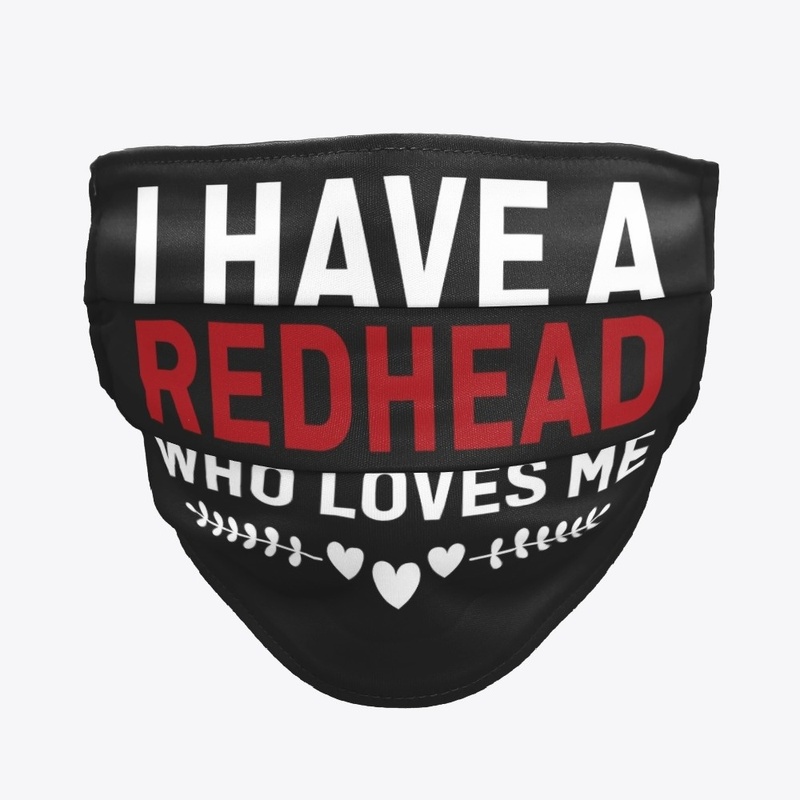 I have redhead who loves me mask