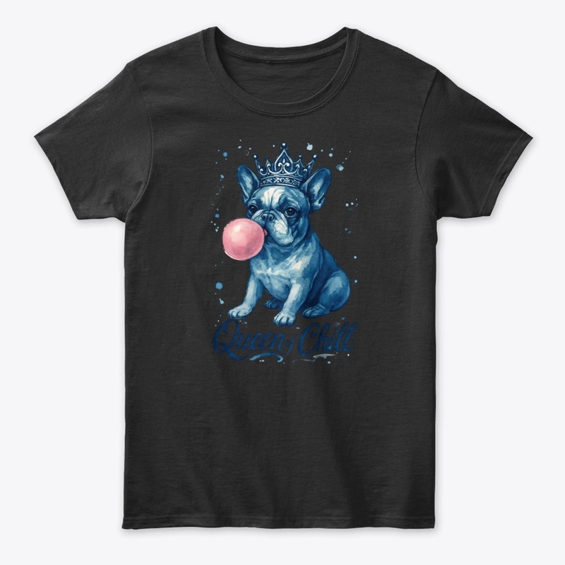Queen of Chill Bulldog Tee