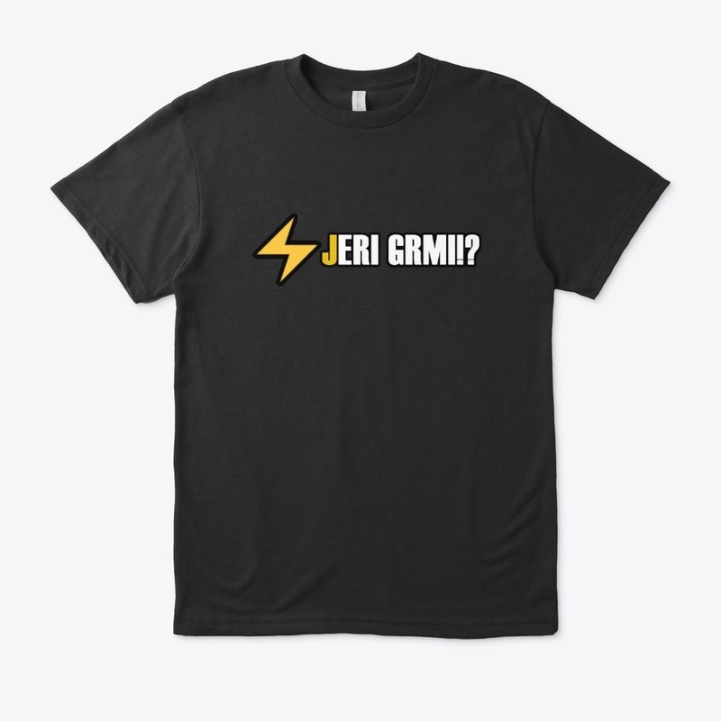 JERI GRMI?!