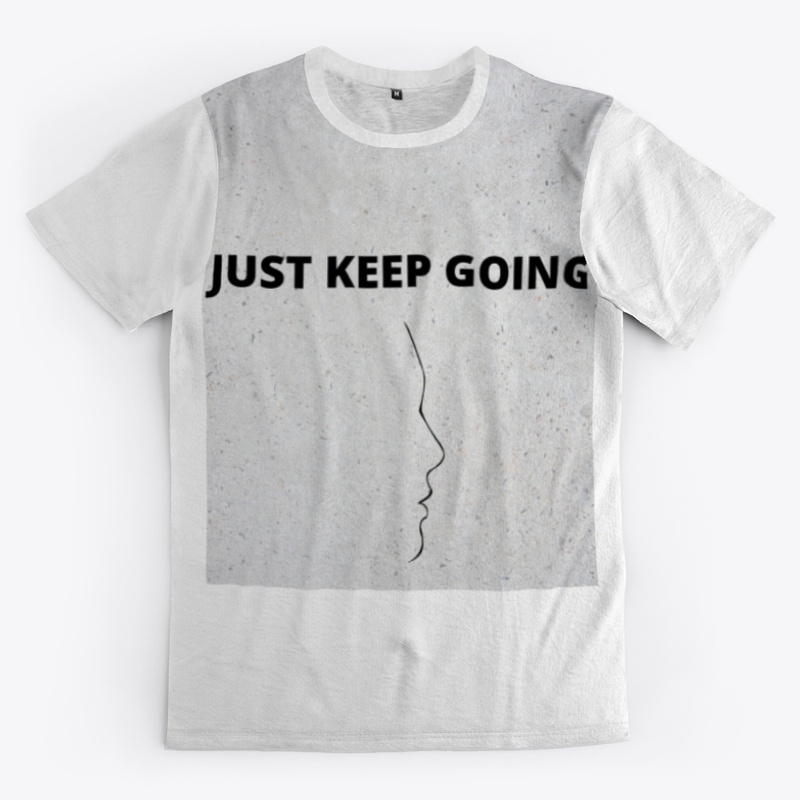 JUST KEEP GOING