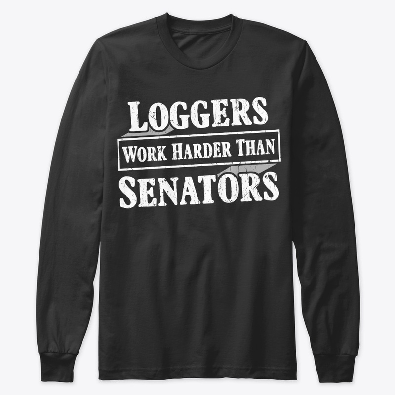 Funny Logger Gift Work Harder