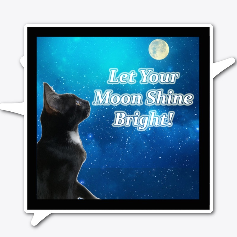 Let Your Moon Shine Bright 