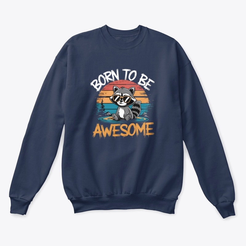 Born to be awesome