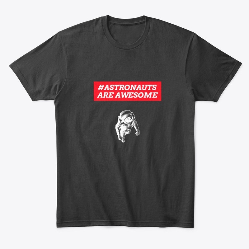 Astronauts Are Awesome
