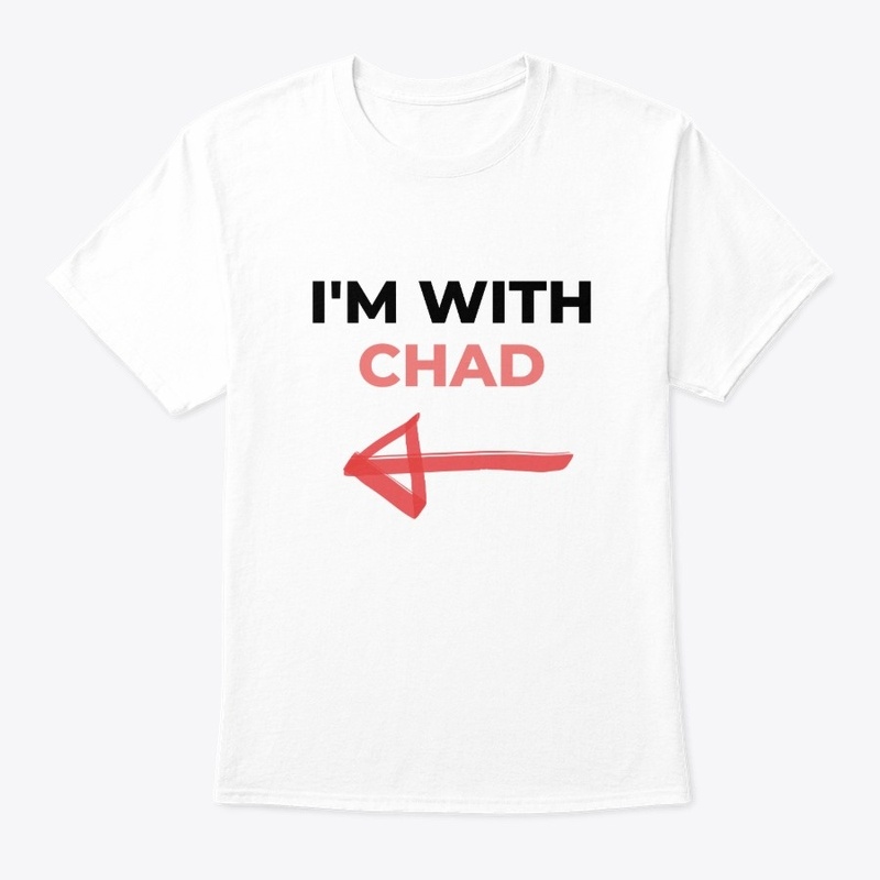 I'm With Chad