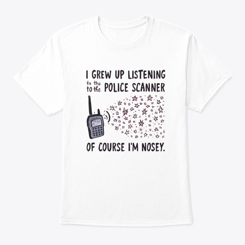I Grew Up on Police Scanner Nosey Tee