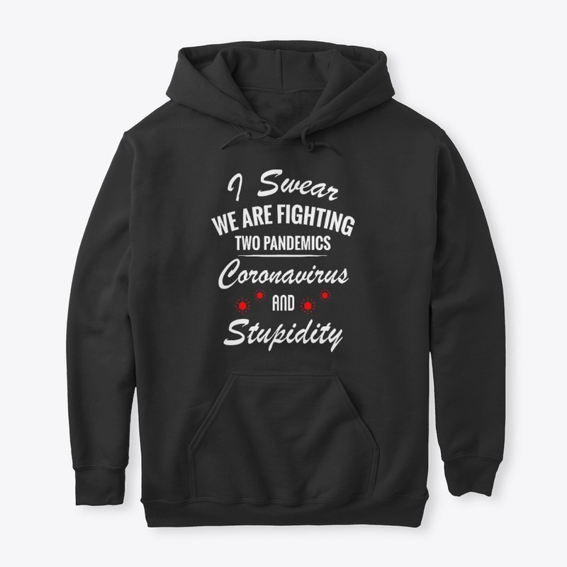Pandemic Coronavirus And Stupidity Shirt