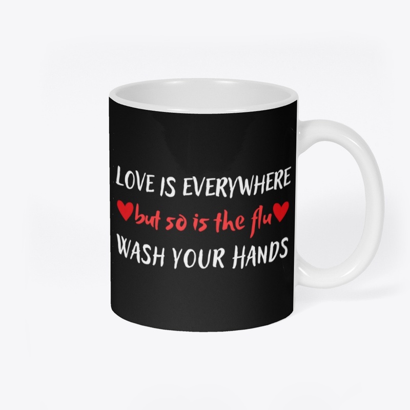 Love Is Everywhere So Is The Flu