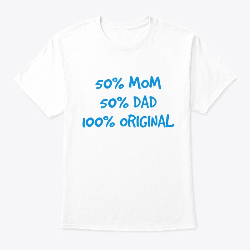 50% Mom 50% Dad 100% Original Design 2