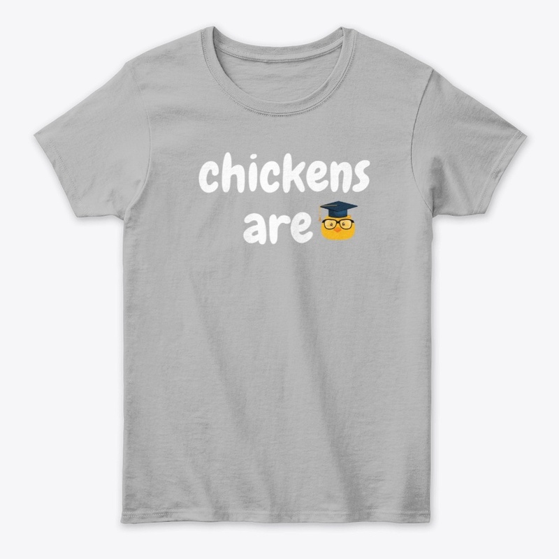 CHICKENS ARE SMART T-SHIRT