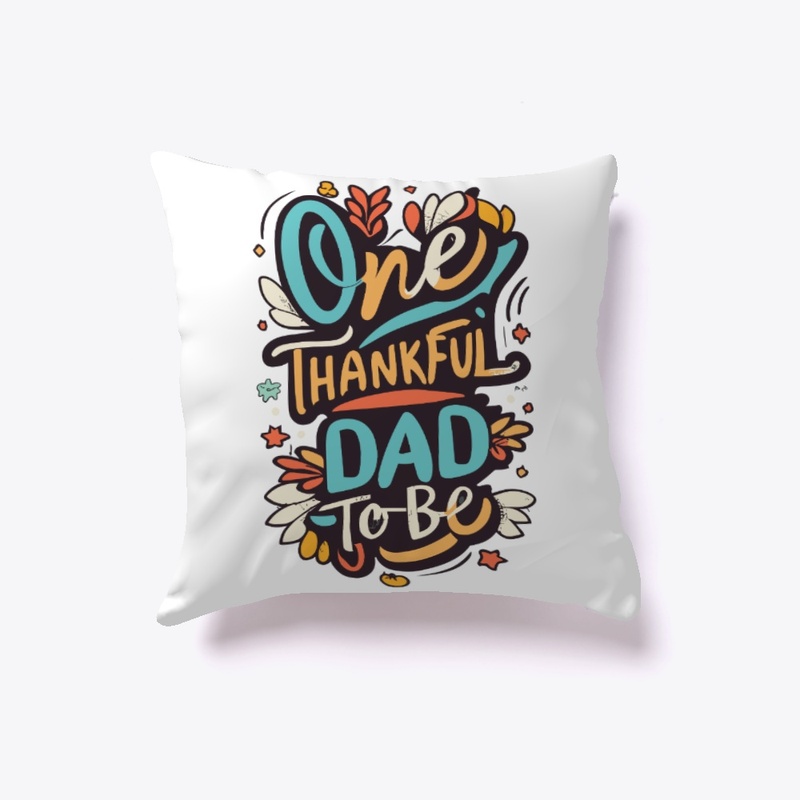 One Thanksfull DAD to be Designs