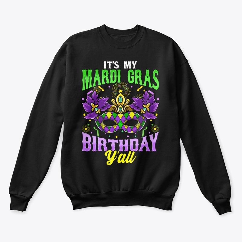 Its My Mardi Gras Birthday Yall