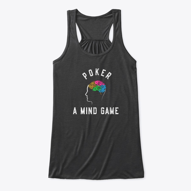 Poker is A Mind Game.