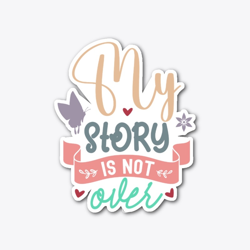 My story is not over