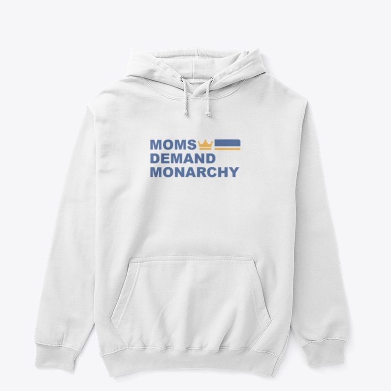 Moms Demand Monarchy