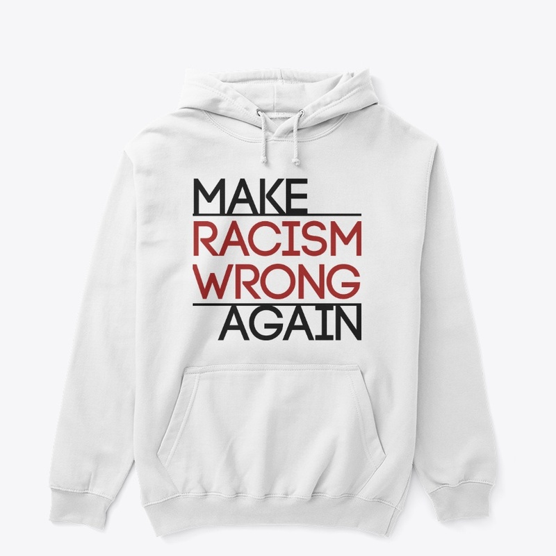 Make Racism Wrong Again!