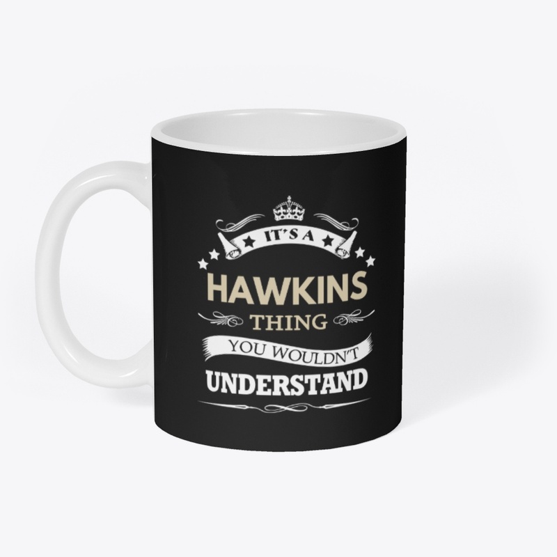 Its A Hawkins Thing You Wouldnt