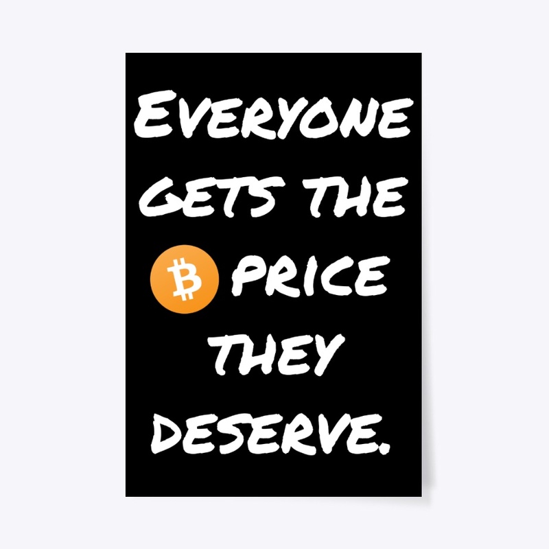 Everyone gets the BTC price they deserve