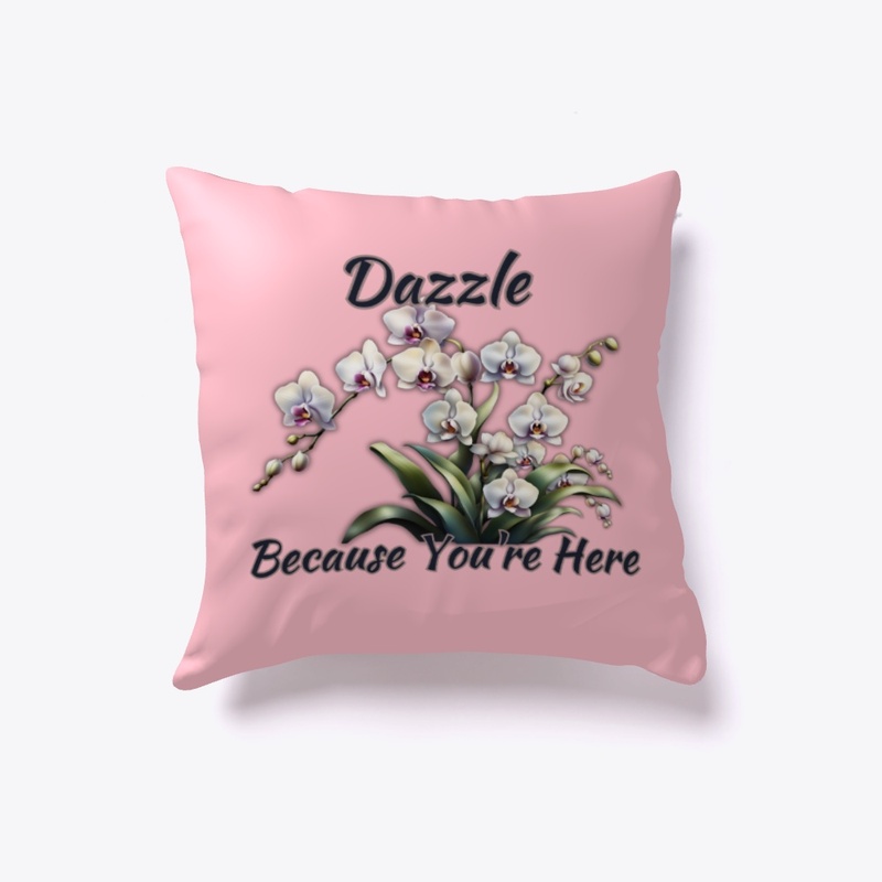 Dazzle Because You're Here Orchid